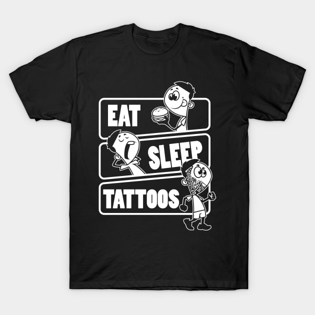 Eat Sleep Tattoos Repeat - Gift for tattoo artist product T-Shirt by theodoros20